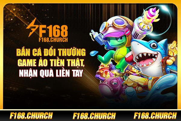 Bắn Cá Đổi Thưởng - Game Ảo Tiền Thật, Nhận Quà Liền Tay