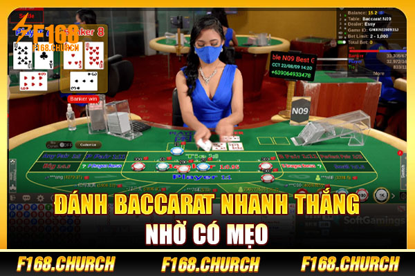 Đánh Baccarat nhanh thắng nhờ có mẹo Đánh Baccarat nhanh thắng nhờ có mẹo