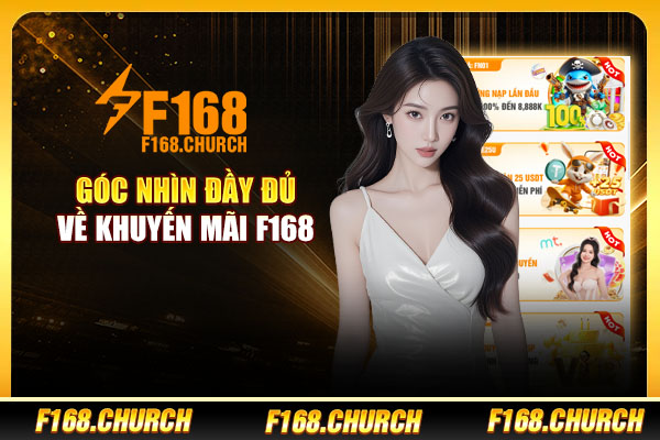Góc nhìn đầy đủ về khuyến mãi F168 Góc nhìn đầy đủ về khuyến mãi F168