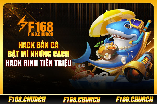 Hack Bắn Cá - Bật Mí Những Cách Hack Rinh Tiền Triệu