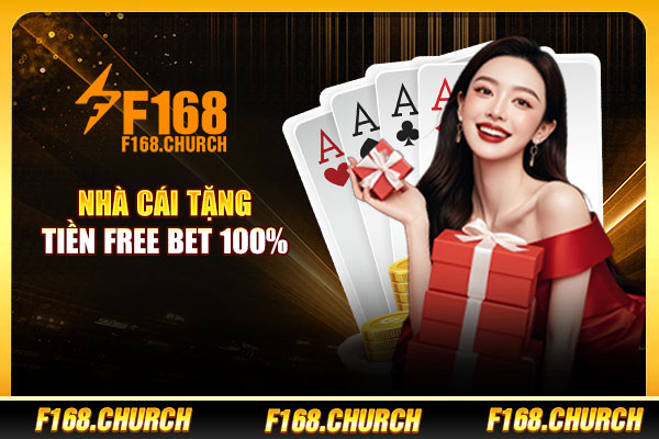 Nhà cái tặng tiền free bet 100%