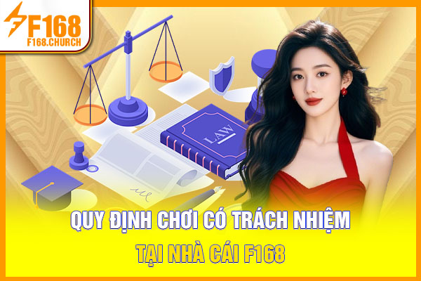 Quy định chơi có trách nhiệm tại nhà cái F168 Quy định chơi có trách nhiệm tại nhà cái F168