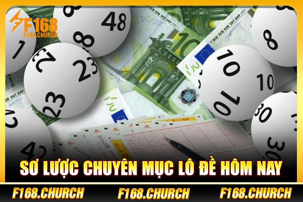 Sơ lược chuyên mục lô đề hôm nay 