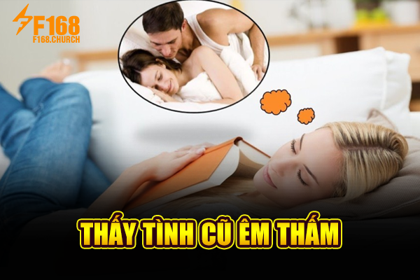 Thấy tình cũ êm thấm Thấy tình cũ êm thấm