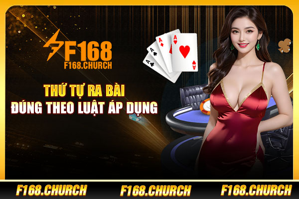 Thứ tự ra bài đúng theo luật áp dụng Thứ tự ra bài đúng theo luật áp dụng
