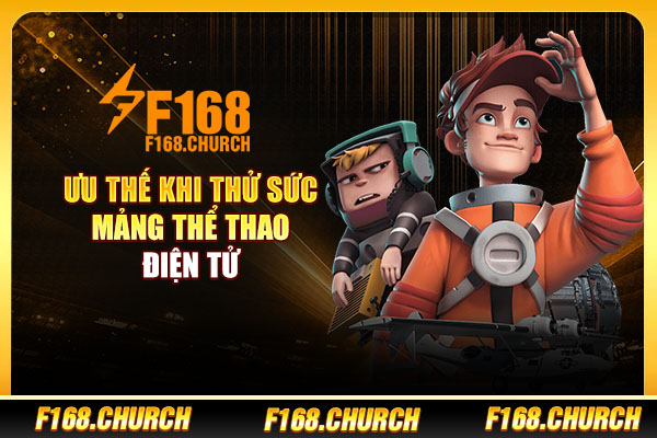 Ưu thế khi thử sức mảng thể thao điện tử Ưu thế khi thử sức mảng thể thao điện tử