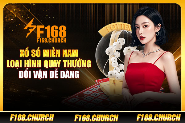 Xổ Số Miền Nam - Loại Hình Quay Thưởng Đổi Vận Dễ Dàng