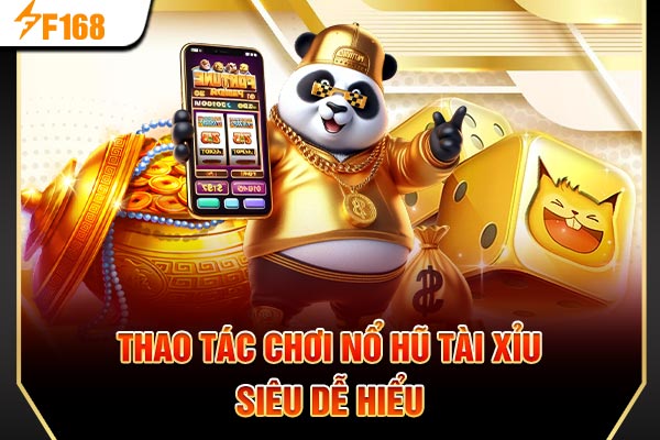 Thao tác chơi nổ hũ tài xỉu siêu dễ hiểu Thao tác chơi nổ hũ tài xỉu siêu dễ hiểu