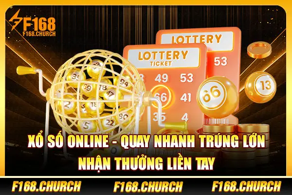 Xổ số online – quay nhanh, trúng lớn, nhận thưởng liền tay Xổ số online – quay nhanh, trúng lớn, nhận thưởng liền tay